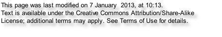 This page was last modified on 7 January  2013, at 10:13.
Text is available under the Creative Commons Attribution/Share-Alike License; additional terms may apply. See Terms of Use for details.